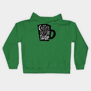 Coffee Before Talkie Kids Hoodie